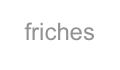 friches